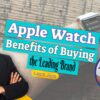 Apple Watch – The Benefits of Buying the Leading Brand