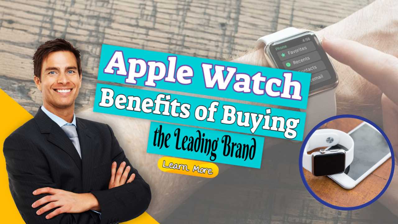 Featured image text: "Apple Watch Benefits of Buying".
