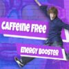 Caffeine Free Energy Drinks – No Caffeine Boosters Allowed!