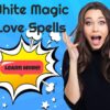 White Magic Love Spells – How They Work Best