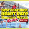 Best Featured Heart Rate Running Watch Review – The Athlete’s Smartwatch