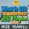 What is SEO on WordPress? WordPress SEO Plugins Explained