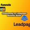 ClickFunnels vs LeadPages Benefits Battle