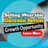 Selling Wearable Electronic Devices Is A Growth Opportunity for eCommerce Businesses