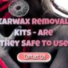 Safe Ways To Remove The Ear Wax From Your Ears