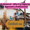 Junk Removal – Why It Is Important to Approach a Professional ?