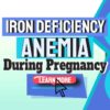 Iron Deficiency Anemia During Pregnancy – Information Here