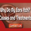 Why Do My Ears Itch? Causes and Treatments of Itchy Ears