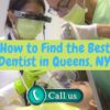 How to Find the Best Dentist in Queens, New York