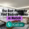 The Best Places to Find Bedside Tables in Natick