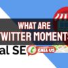 Twitter Moments for Local SEO: How Can They Help?