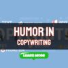 Humor in Copywriting – Tips for Using Humor in Copywriting