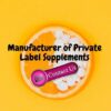 The Best Manufacturer of Private Label Supplements