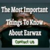 The Most Important Things To Know About Earwax