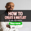 How to Create a Waitlist and Why It’s Useful
