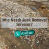 Who Needs Junk Removal Services in Tampa, FL?