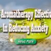 Is Aromatherapy Effective in Reducing Anxiety?