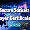 Explanation of Secure Sockets Layer Certificates