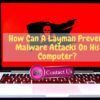 How Can A Layman Prevent Malware Attacks On His Computer in USA?