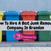 How To Hire A Best Junk Removal Company In Brandon