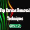 Top Earwax Removal Techniques
