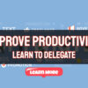 How To Delegate To Improve Productivity