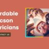 Affordable Tucson Electricians – Ready for Anything!