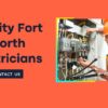 Do You Need Fort Worth Electricians Electrical Work? We Can Help