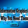 Information Graphics: Why You Need Them