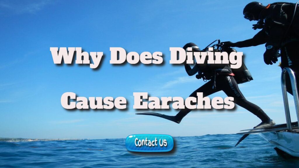 why does diving cause earaches