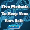 Five Methods to Keep Your Ears Safe