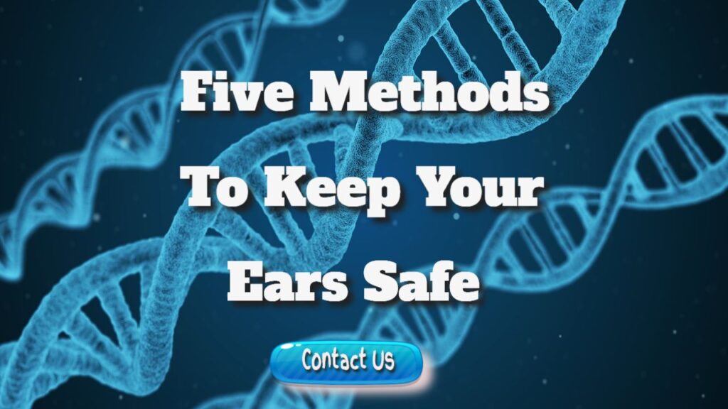 five methods to keep your ears safe