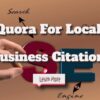 What is the Importance of Quora For Local Business Citations?