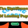 The Significance of Landing Pages