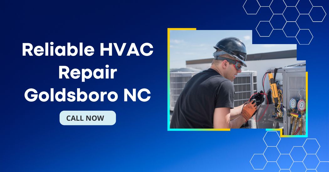 reliable hvac repair goldsboro nc