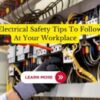 10 Electrical Safety Tips To Follow At Workplace