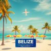 Airlines Flying to Belize: Updated Routes and Carriers Overview